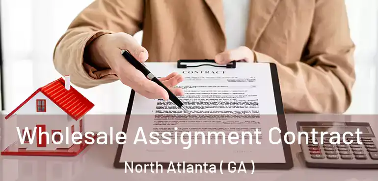  Wholesale Assignment Contract North Atlanta ( GA )