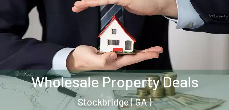  Wholesale Property Deals Stockbridge ( GA )