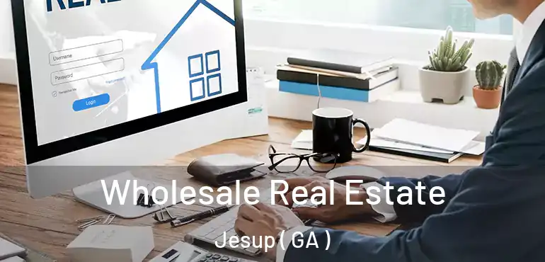  Wholesale Real Estate Jesup ( GA )