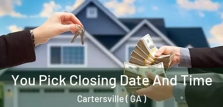  You Pick Closing Date And Time Cartersville ( GA )